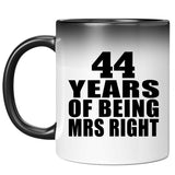 44th Anniversary 44 Years Of Being Mrs Right - 11 Oz Color Changing Mug