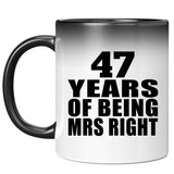 47th Anniversary 47 Years Of Being Mrs Right - 11 Oz Color Changing Mug