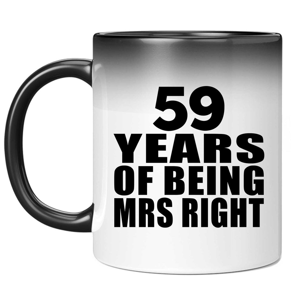 59th Anniversary 59 Years Of Being Mrs Right - 11 Oz Color Changing Mug