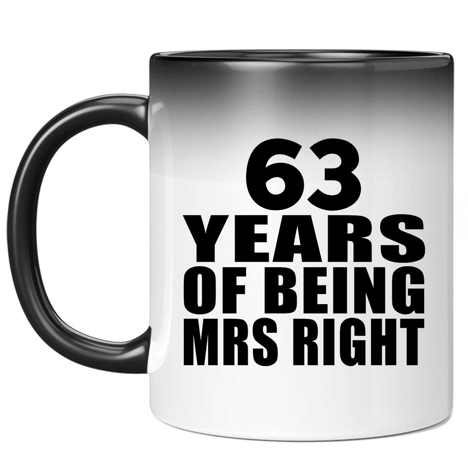 63rd Anniversary 63 Years Of Being Mrs Right - 11 Oz Color Changing Mug
