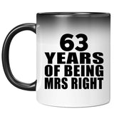 63rd Anniversary 63 Years Of Being Mrs Right - 11 Oz Color Changing Mug
