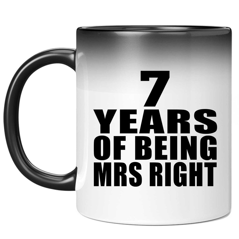 7th Anniversary 7 Years Of Being Mrs Right - 11 Oz Color Changing Mug