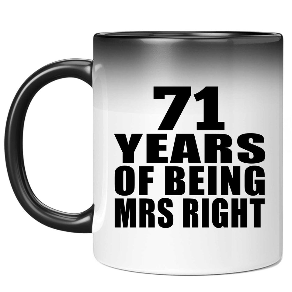 71st Anniversary 71 Years Of Being Mrs Right - 11 Oz Color Changing Mug