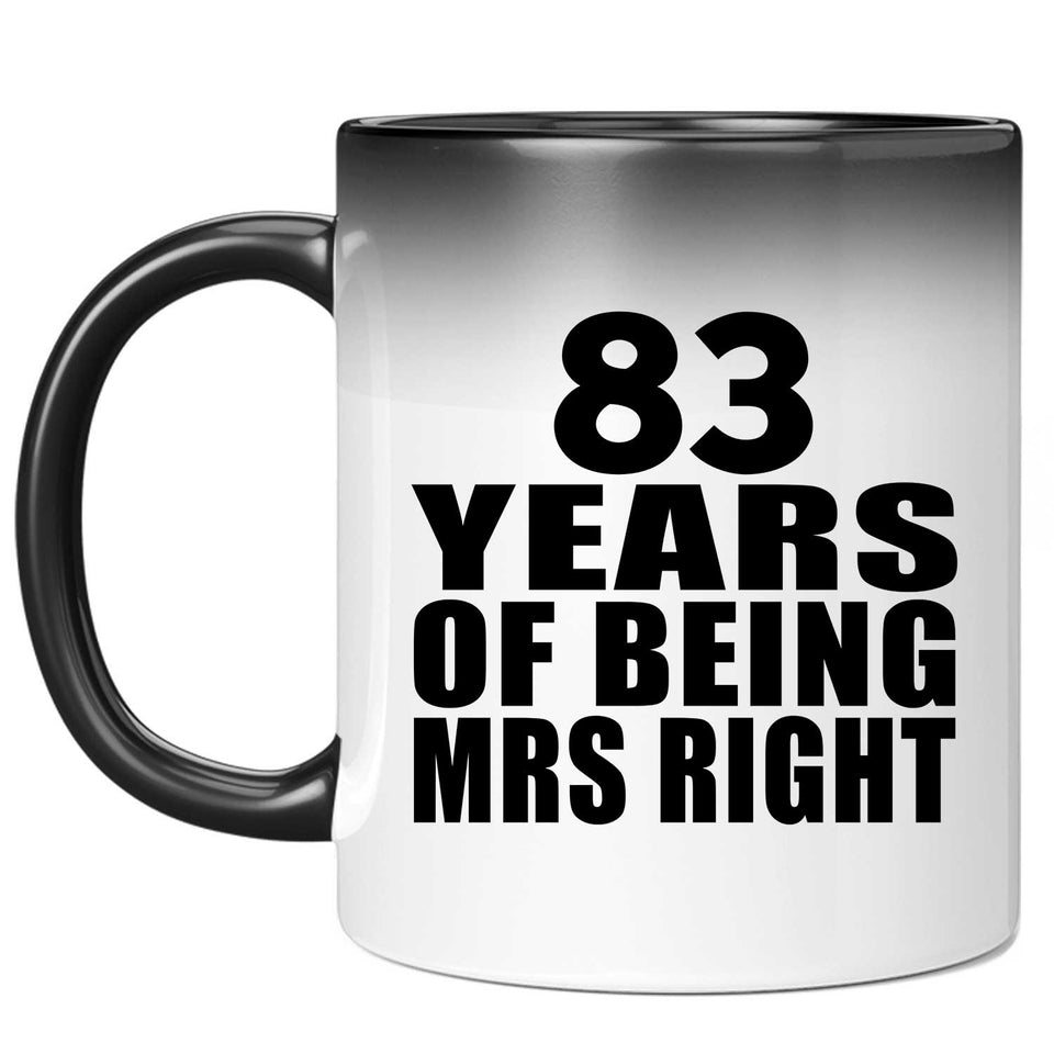83rd Anniversary 83 Years Of Being Mrs Right - 11 Oz Color Changing Mug