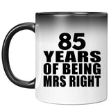 85th Anniversary 85 Years Of Being Mrs Right - 11 Oz Color Changing Mug