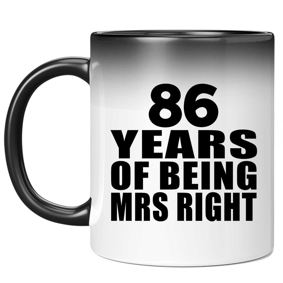 86th Anniversary 86 Years Of Being Mrs Right - 11 Oz Color Changing Mug