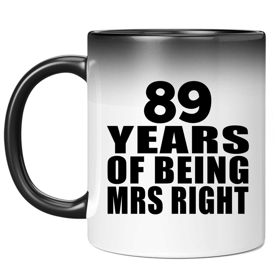89th Anniversary 89 Years Of Being Mrs Right - 11 Oz Color Changing Mug