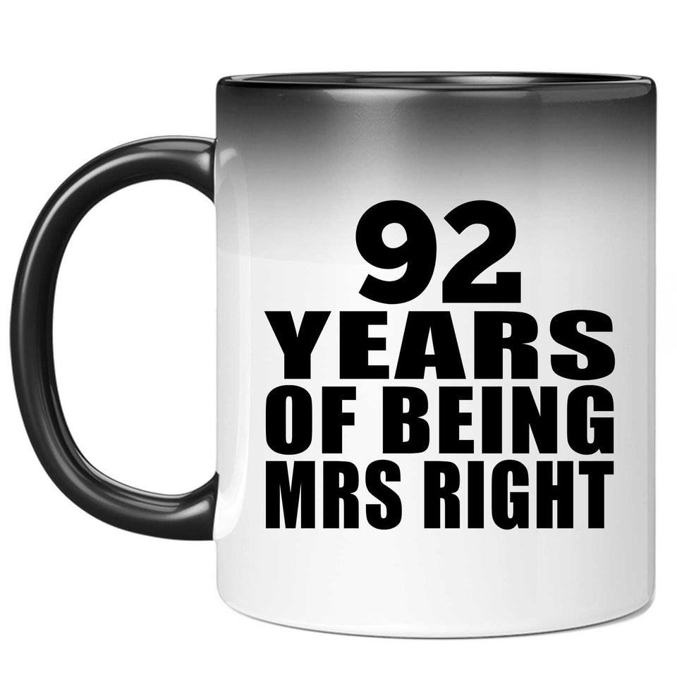 92nd Anniversary 92 Years Of Being Mrs Right - 11 Oz Color Changing Mug