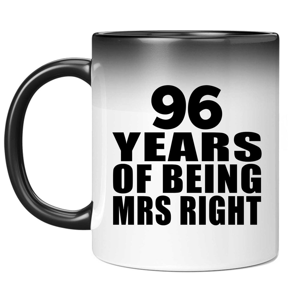 96th Anniversary 96 Years Of Being Mrs Right - 11 Oz Color Changing Mug