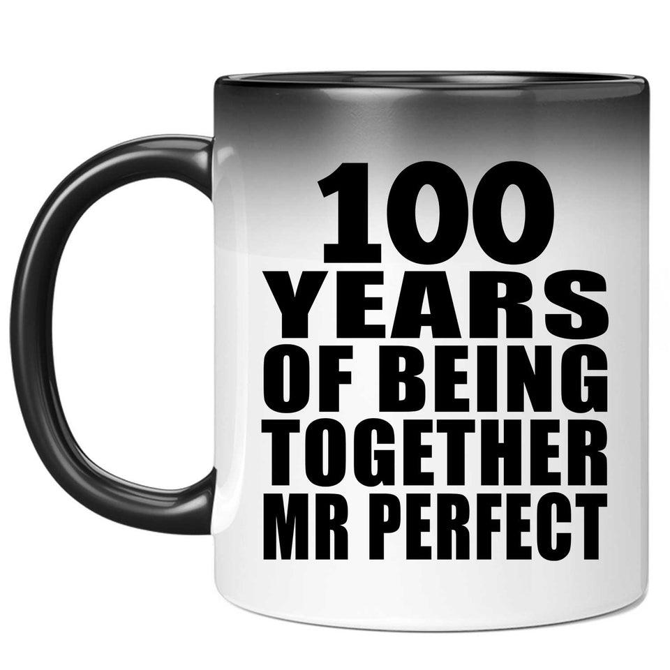 100th Anniversary 100 Years Of Being Mr Perfect - 11 Oz Color Changing Mug