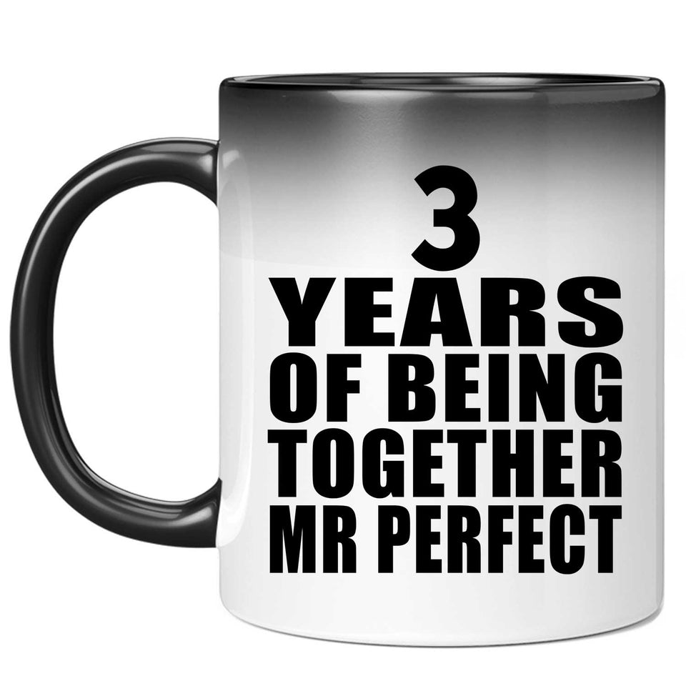 3rd Anniversary 3 Years Of Being Mr Perfect - 11 Oz Color Changing Mug