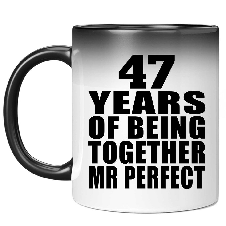 47th Anniversary 47 Years Of Being Mr Perfect - 11 Oz Color Changing Mug