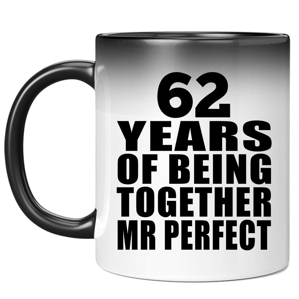 62nd Anniversary 62 Years Of Being Mr Perfect - 11 Oz Color Changing Mug
