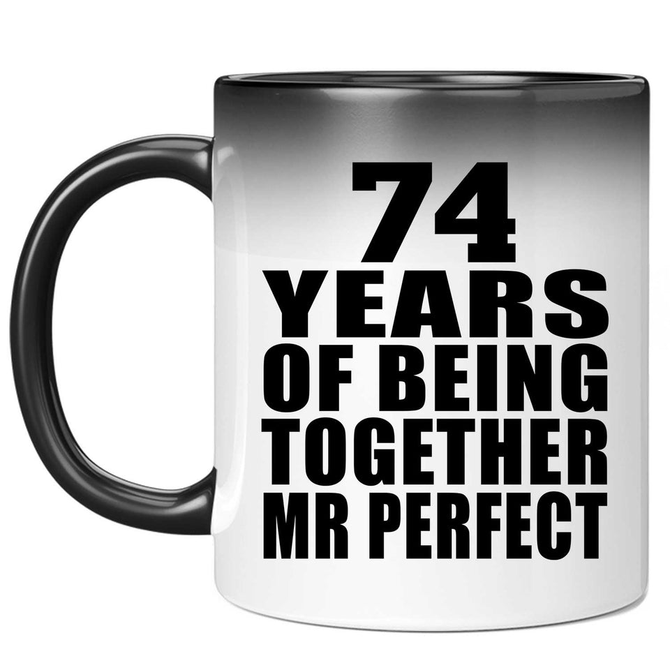 74th Anniversary 74 Years Of Being Mr Perfect - 11 Oz Color Changing Mug