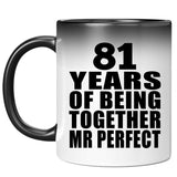 81st Anniversary 81 Years Of Being Mr Perfect - 11 Oz Color Changing Mug