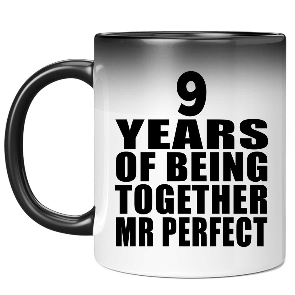 9th Anniversary 9 Years Of Being Mr Perfect - 11 Oz Color Changing Mug