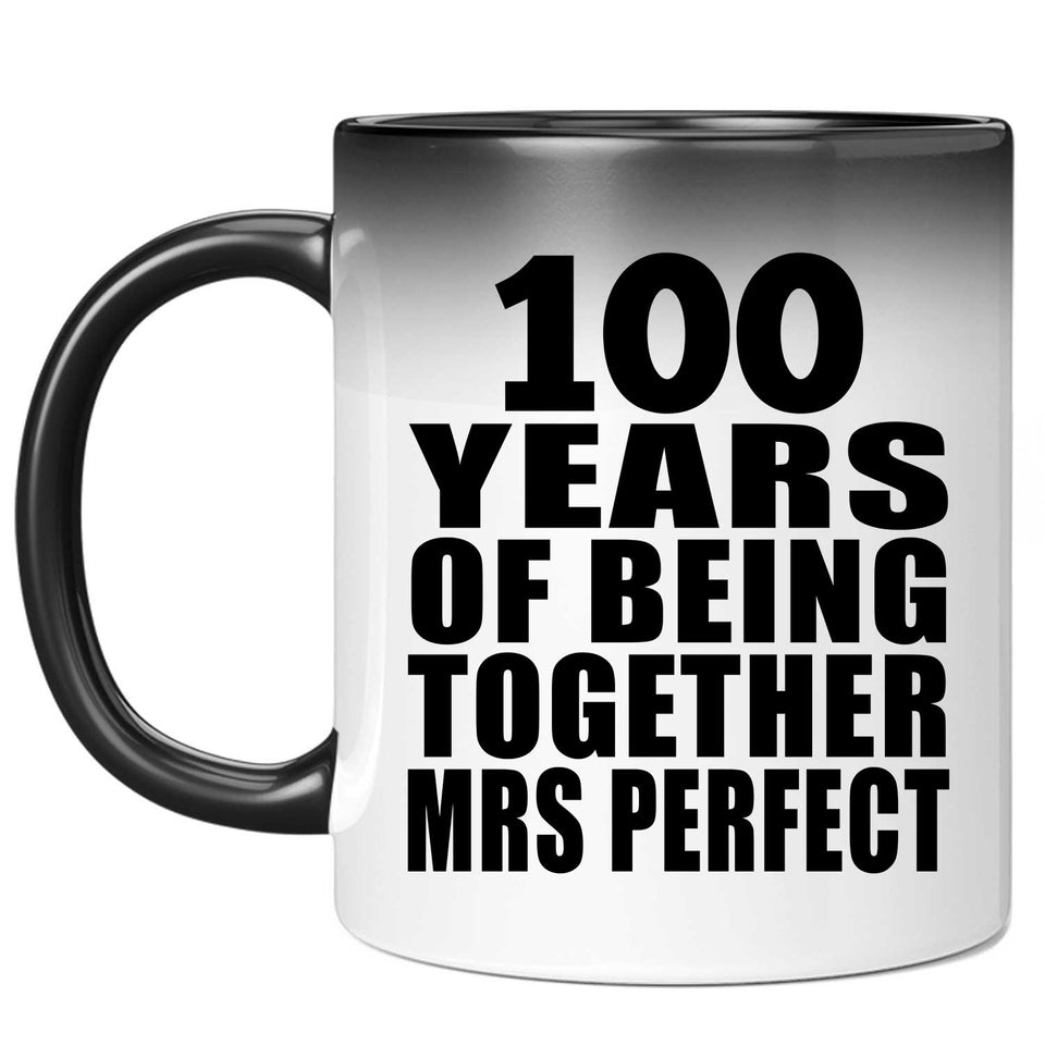 100th Anniversary 100 Years Of Being Mrs Perfect - 11 Oz Color Changing Mug