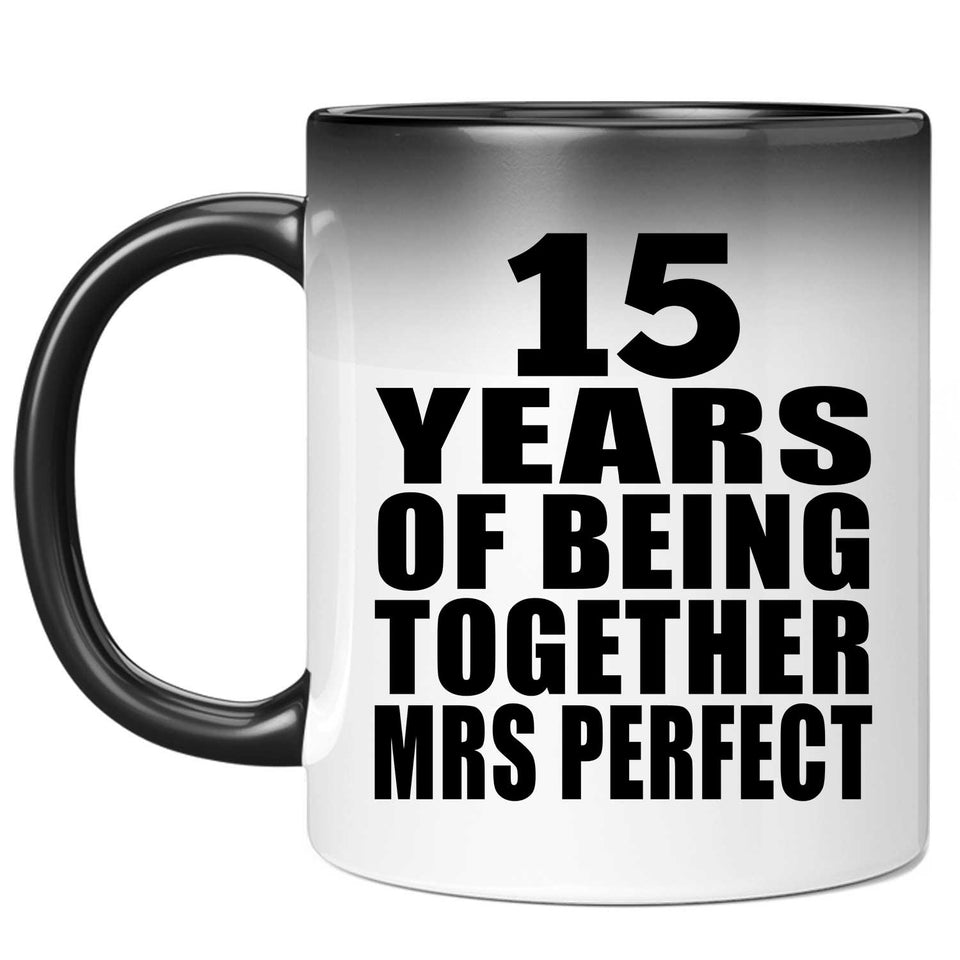 15th Anniversary 15 Years Of Being Mrs Perfect - 11 Oz Color Changing Mug