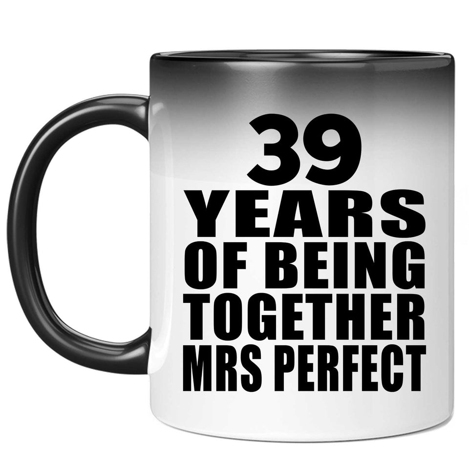 39th Anniversary 39 Years Of Being Mrs Perfect - 11 Oz Color Changing Mug
