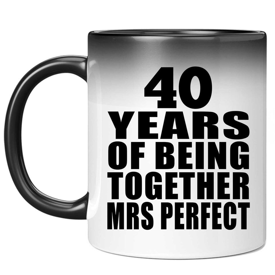 40th Anniversary 40 Years Of Being Mrs Perfect - 11 Oz Color Changing Mug