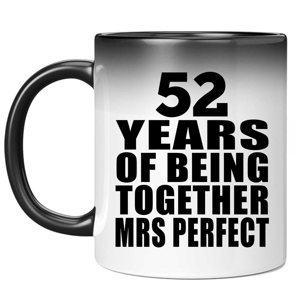 52nd Anniversary 52 Years Of Being Mrs Perfect - 11 Oz Color Changing Mug