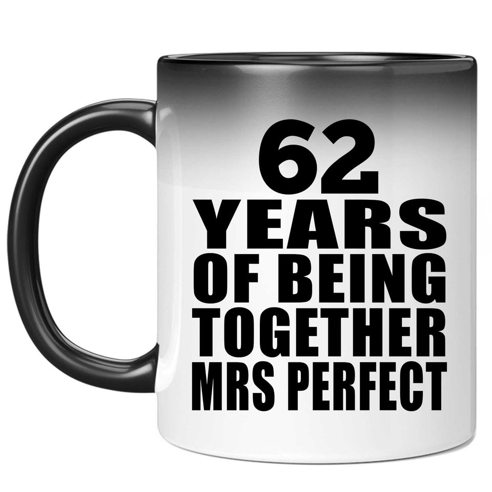 62nd Anniversary 62 Years Of Being Mrs Perfect - 11 Oz Color Changing Mug