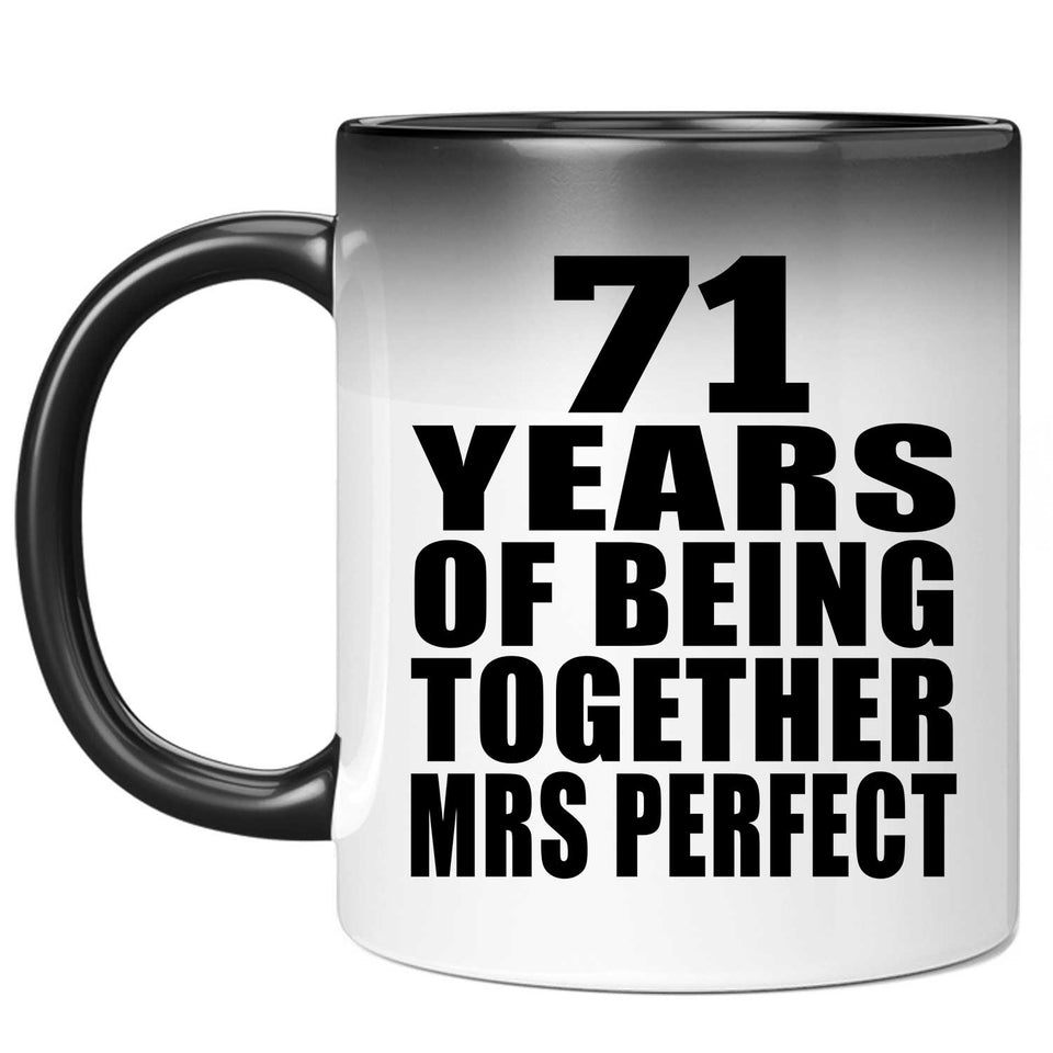 71st Anniversary 71 Years Of Being Mrs Perfect - 11 Oz Color Changing Mug
