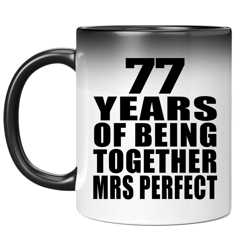 77th Anniversary 77 Years Of Being Mrs Perfect - 11 Oz Color Changing Mug