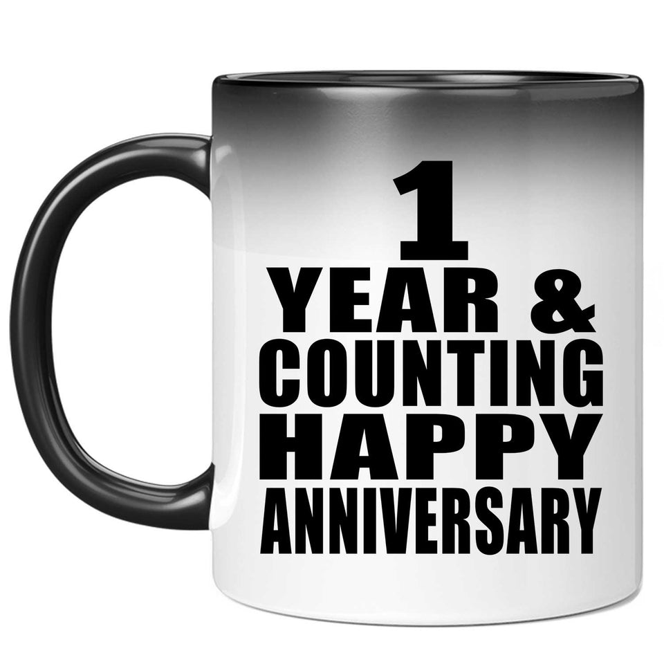 Happy 1st Anniversary 1 Year & Counting - 11 Oz Color Changing Mug