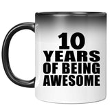 10th Birthday 10 Years Of Being Awesome - 11 Oz Color Changing Mug