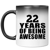 22nd Birthday 22 Years Of Being Awesome - 11 Oz Color Changing Mug