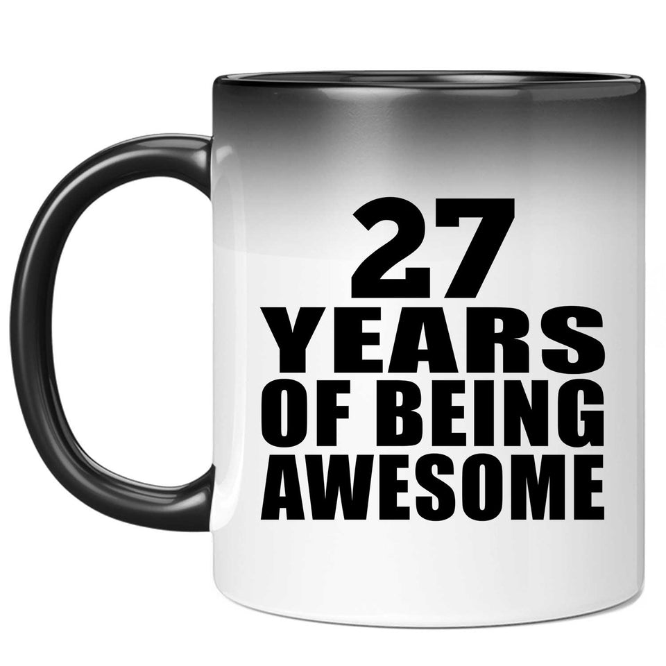 27th Birthday 27 Years Of Being Awesome - 11 Oz Color Changing Mug