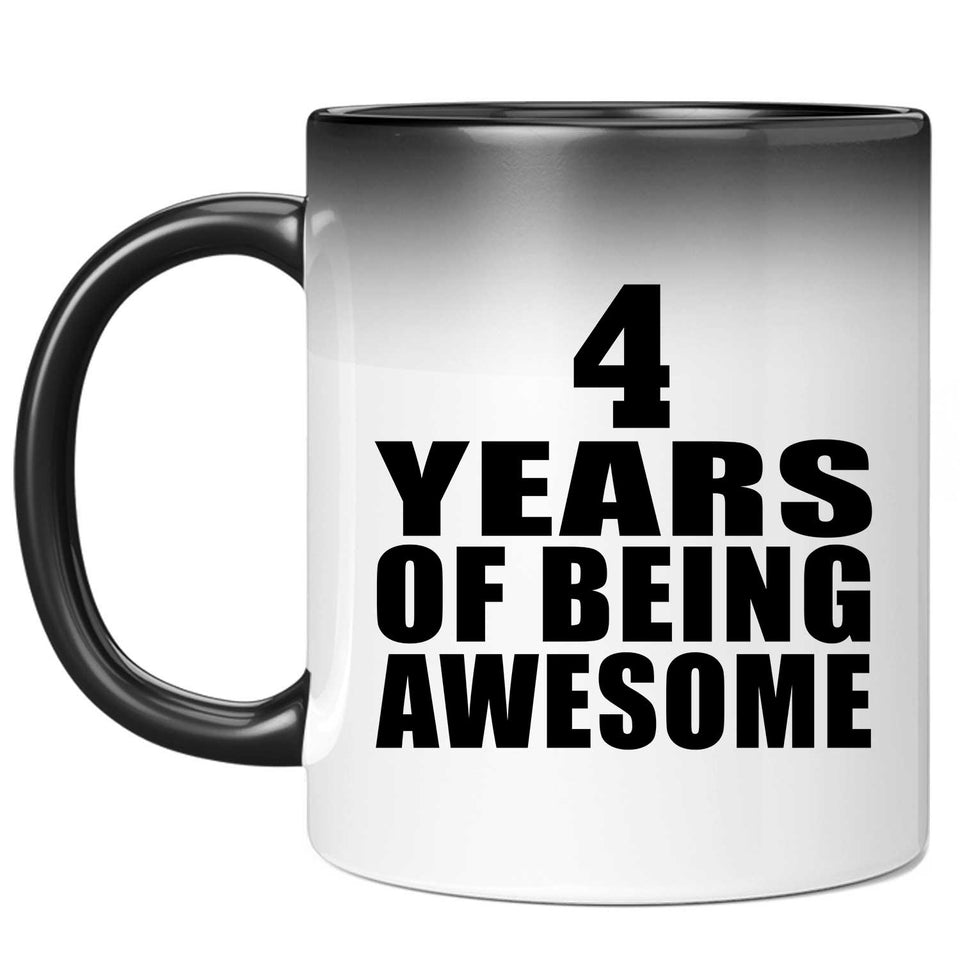 4th Birthday 4 Years Of Being Awesome - 11 Oz Color Changing Mug