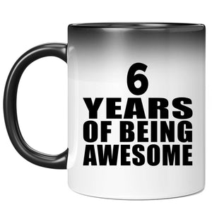 6th Birthday 6 Years Of Being Awesome - 11 Oz Color Changing Mug