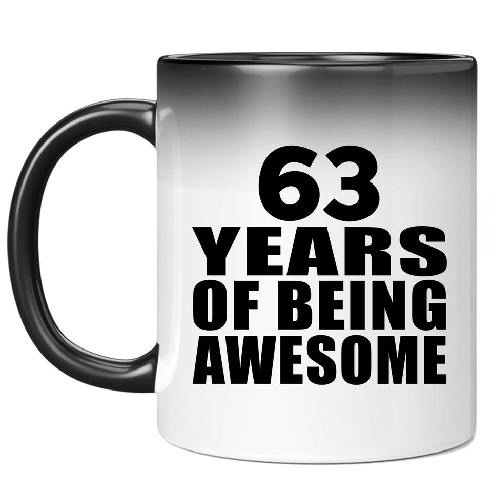 63rd Birthday 63 Years Of Being Awesome - 11 Oz Color Changing Mug