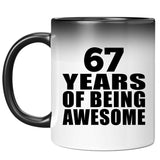 67th Birthday 67 Years Of Being Awesome - 11 Oz Color Changing Mug