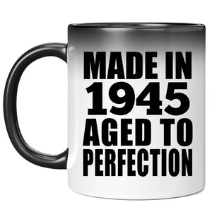 79th Birthday Made In 1945 Aged to Perfection - 11 Oz Color Changing Mug