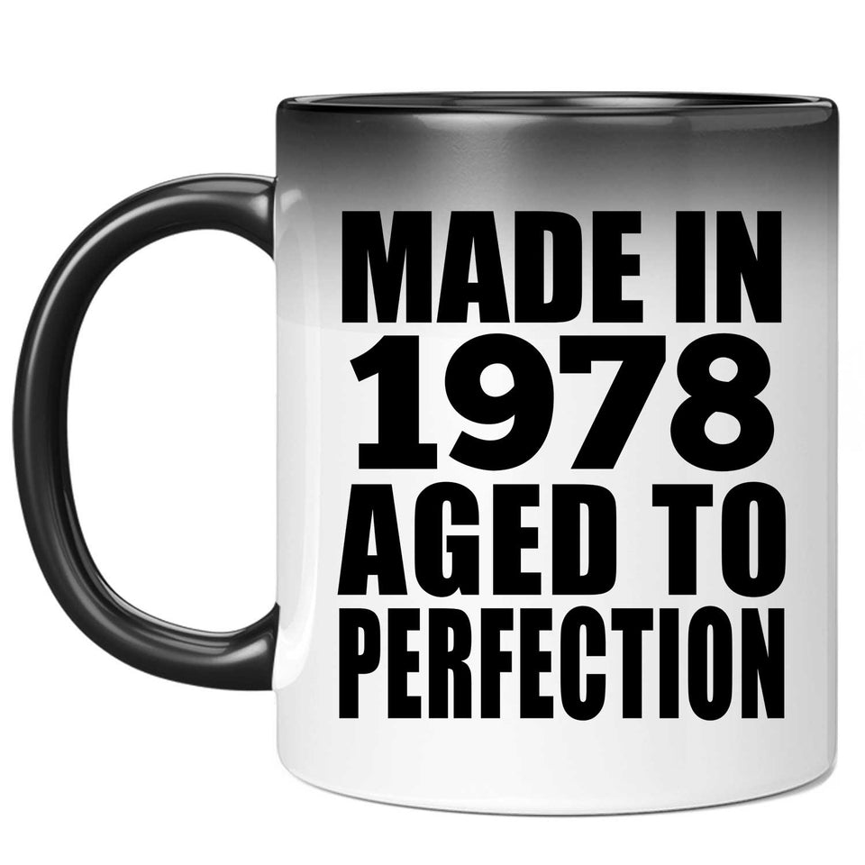 46th Birthday Made In 1978 Aged to Perfection - 11 Oz Color Changing Mug