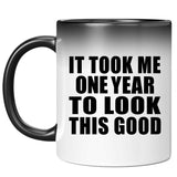 1st Birthday Took Me 1 Year To Look This Good - 11 Oz Color Changing Mug