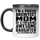 Proud Architect Mom Of Awesome Daughter - 11 Oz Color Changing Mug