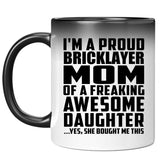 Proud Bricklayer Mom Of Awesome Daughter - 11 Oz Color Changing Mug