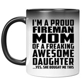 Proud Fireman Mom Of Awesome Daughter - 11 Oz Color Changing Mug