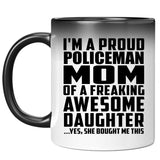 Proud Policeman Mom Of Awesome Daughter - 11 Oz Color Changing Mug
