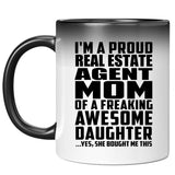 Proud Real Estate Agent Mom Of Awesome Daughter - 11 Oz Color Changing Mug