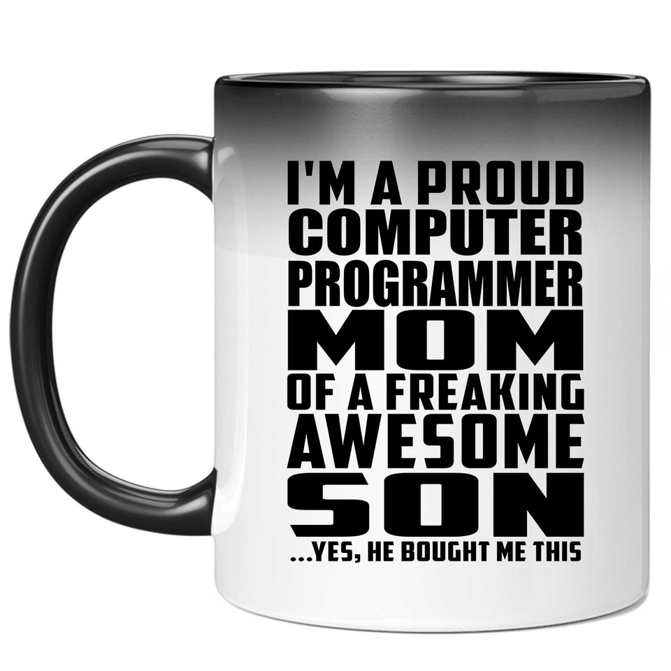 Proud Computer Programmer Mom Of Awesome Son - 11 Oz Color Changing Mug