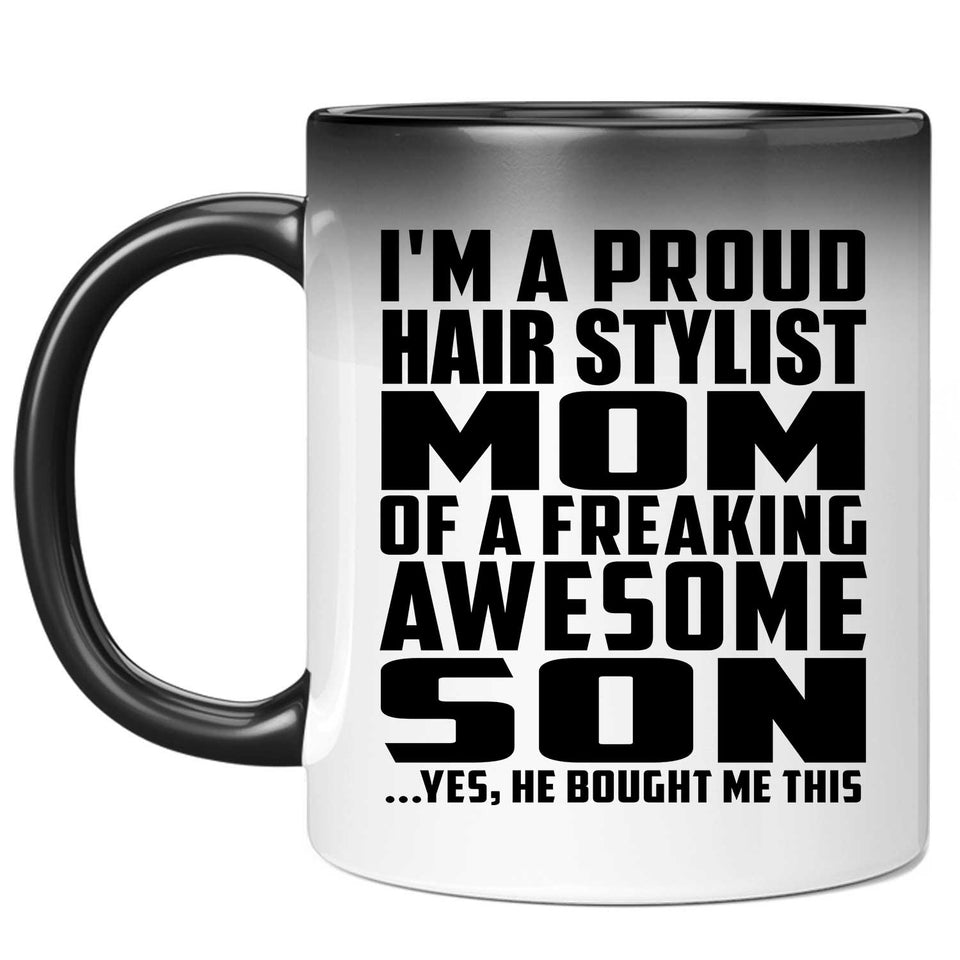 Proud Hair Stylist Mom Of Awesome Son - 11 Oz Color Changing Mug