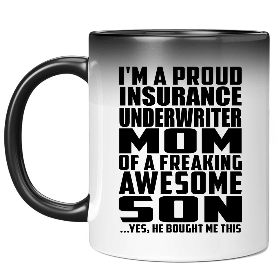 Proud Insurance Underwriter Mom Of Awesome Son - 11 Oz Color Changing Mug