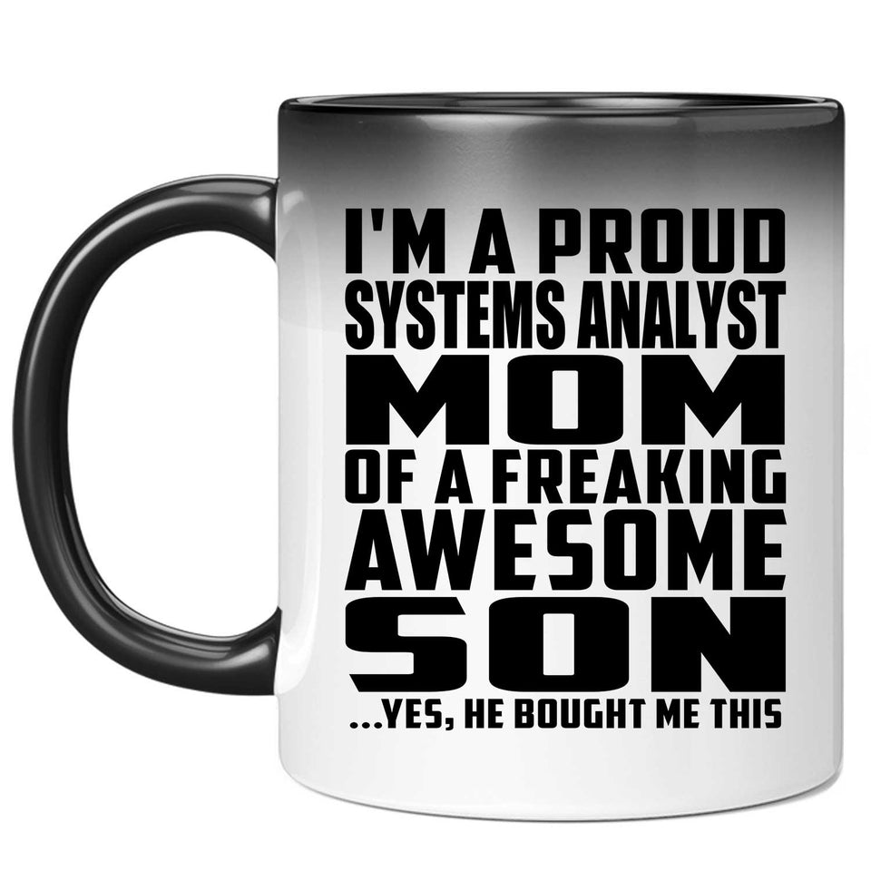 Proud Systems Analyst Mom Of Awesome Son - 11 Oz Color Changing Mug