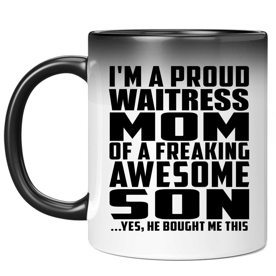 Proud Waitress Mom Of Awesome Son - 11 Oz Color Changing Mug