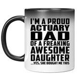 Proud Actuary Dad Of Awesome Daughter - 11 Oz Color Changing Mug
